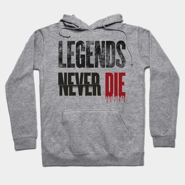 Legends Never Die Hoodie by Custom Prints HD